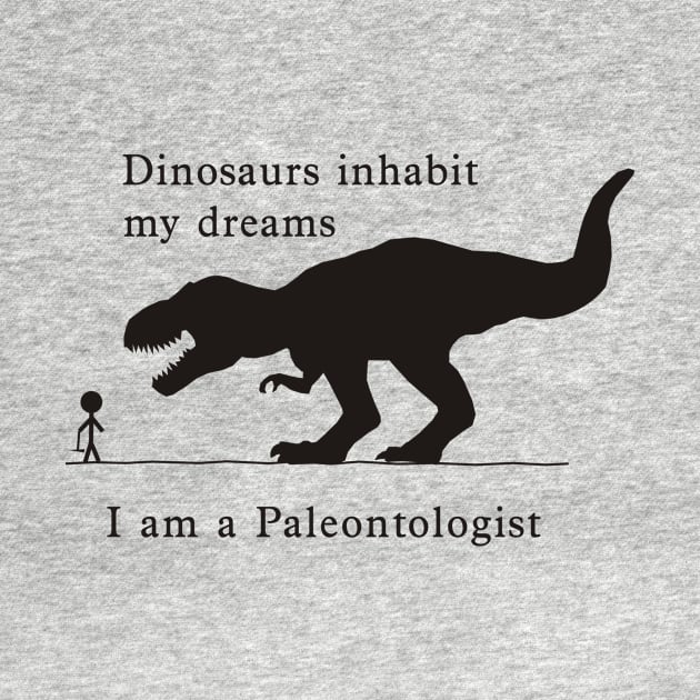 Dino Dreams - Paleontologist by PaleoCarnKreations